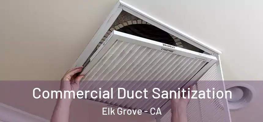 Commercial Duct Sanitization Elk Grove - CA