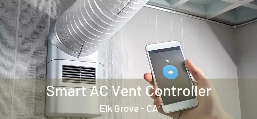 Smart AC Vent Controller Elk Grove - CA